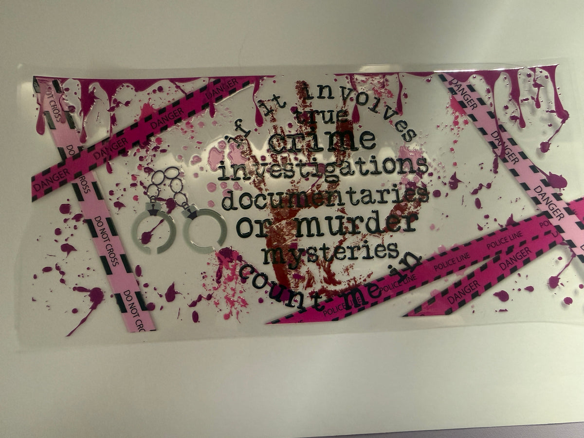 True crime count me in - 16oz cup wrap